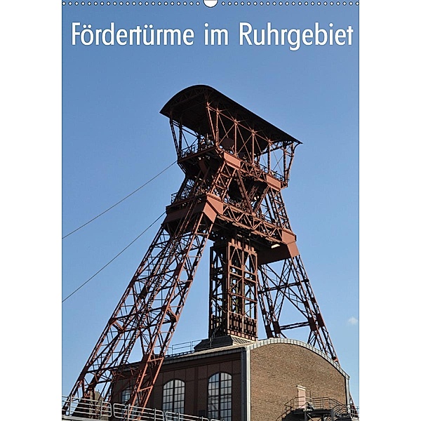 Fördertürme im Ruhrgebiet (Wandkalender 2020 DIN A2 hoch), Hermann Koch