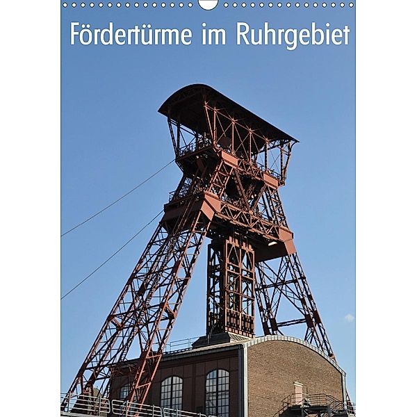Fördertürme im Ruhrgebiet (Wandkalender 2021 DIN A3 hoch), Hermann Koch