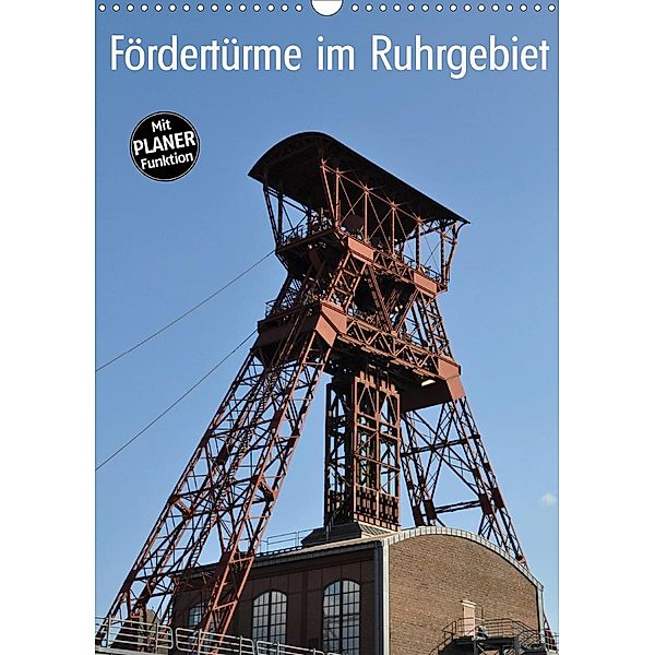 Fördertürme im Ruhrgebiet (Wandkalender 2021 DIN A3 hoch), Hermann Koch