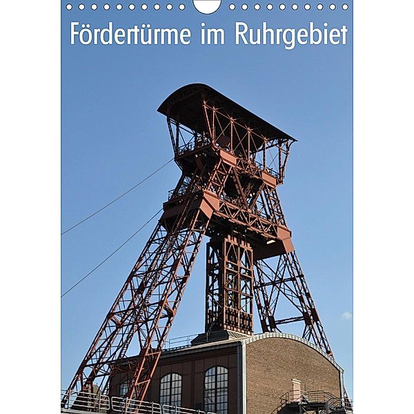 Fördertürme im Ruhrgebiet (Wandkalender 2021 DIN A4 hoch), Hermann Koch