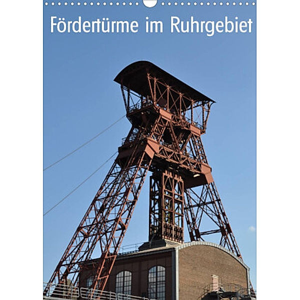 Fördertürme im Ruhrgebiet (Wandkalender 2022 DIN A3 hoch), Hermann Koch