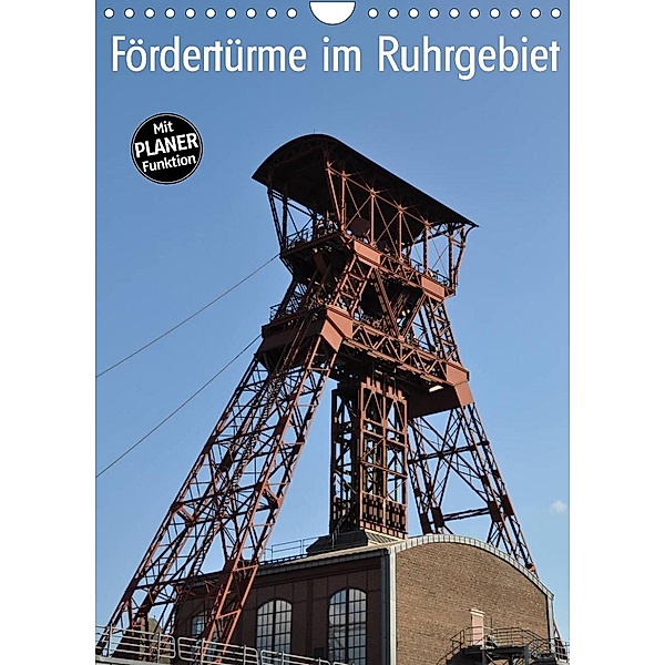 Fördertürme im Ruhrgebiet (Wandkalender 2023 DIN A4 hoch), Hermann Koch
