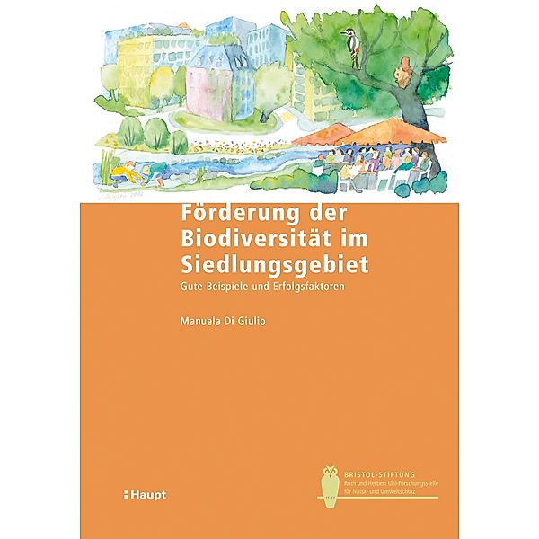 Förderung der Biodiversität im Siedlungsgebiet / Bristol-Schriftenreihe Bd.49, Manuela Di Giulio