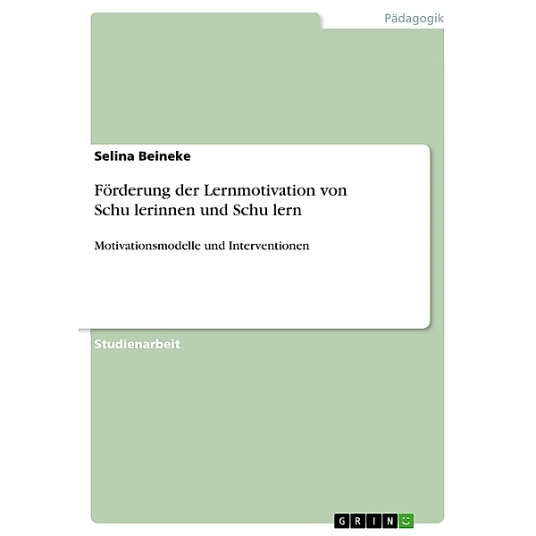 Förderung der Lernmotivation von Schu¨lerinnen und Schu¨lern, Selina Beineke
