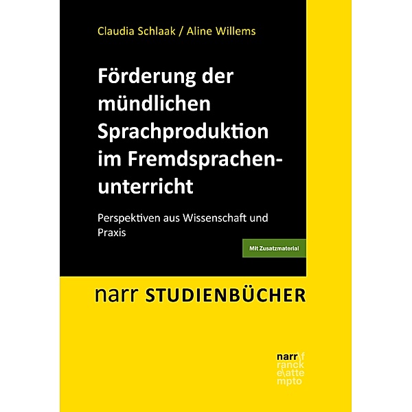 Förderung der mündlichen Sprachproduktion im Fremdsprachenunterricht / Narr Studienbücher, Claudia Schlaak, Aline Willems