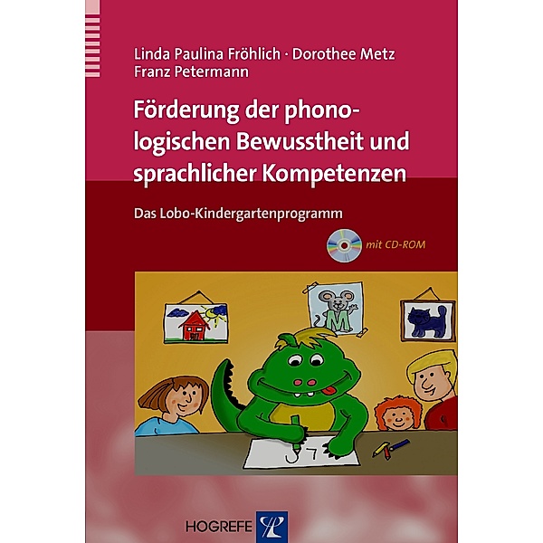 Förderung der phonologischen Bewusstheit und sprachlicher Kompetenzen, L. P. Fröhlich, D. Metz, F. Petermann