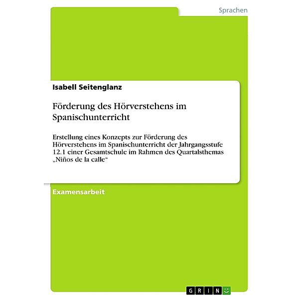 Förderung des Hörverstehens im Spanischunterricht, Isabell Seitenglanz