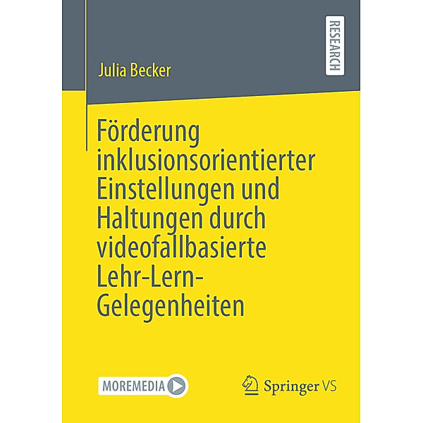 Förderung inklusionsorientierter Einstellungen und Haltungen durch videofallbasierte Lehr-Lern-Gelegenheiten, Julia Becker