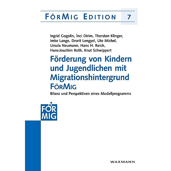 Förderung von Kindern und Jugendlichen mit Migrationshintergrund - FörMig, Knut Schwippert, Ingrid Gogolin, Inci Dirim, Thorsten Klinger, Imke Lange, Drorit Lengyel, Ute Michel, Ursula Neumann, Hans H. Reich, Hans-Joachim Roth