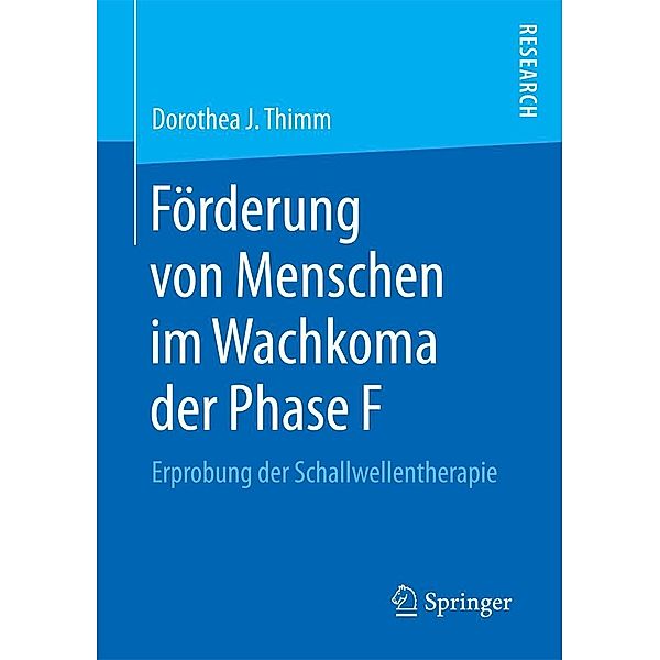 Förderung von Menschen im Wachkoma der Phase F, Dorothea J. Thimm