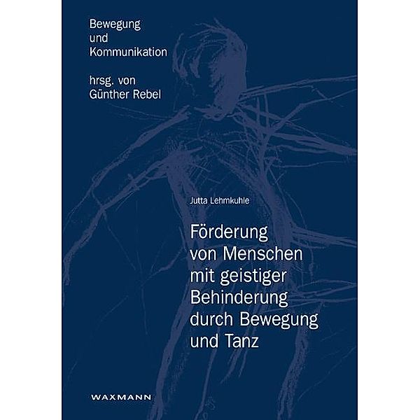 Förderung von Menschen mit geistiger Behinderung durch Bewegung und Tanz, Jutta Lehmkuhle