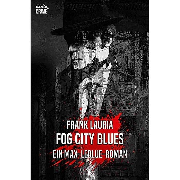 FOG CITY BLUES - Ein Max-LeBlue-Roman, Frank Lauria