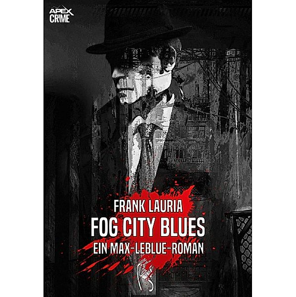 FOG CITY BLUES - Ein Max-LeBlue-Roman / Max LeBlue Romane Bd.1, Frank Lauria