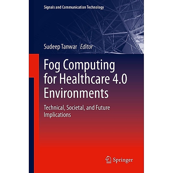 Fog Computing for Healthcare 4.0 Environments / Signals and Communication Technology