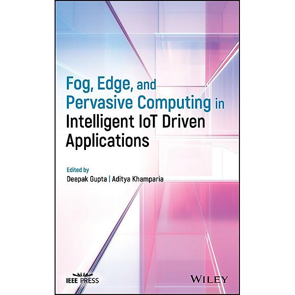 Fog, Edge, and Pervasive Computing in Intelligent IoT Driven Applications