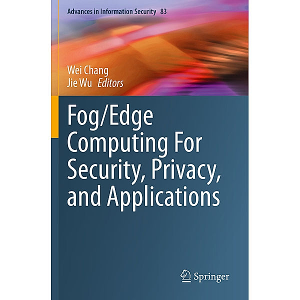 Fog/Edge Computing For Security, Privacy, and Applications