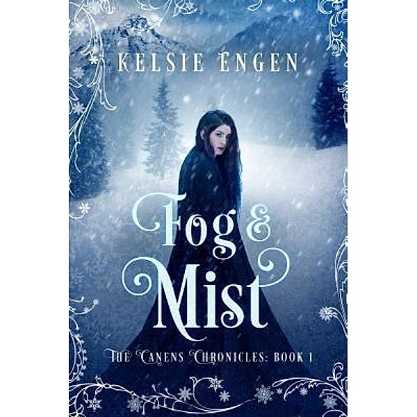 Fog & Mist / the Canens Chronicles Bd.1, Kelsie Engen