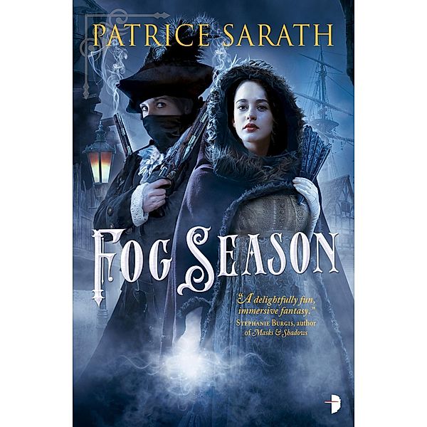 Fog Season / Tales of Port Saint Frey Bd.2, Patrice Sarath