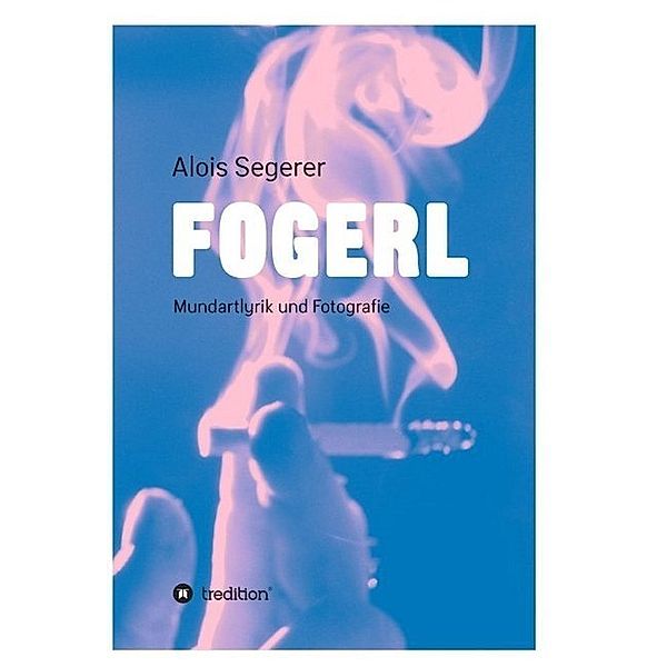 Fogerl, Alois Segerer