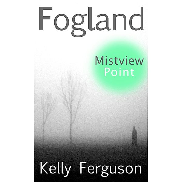 FOGLAND: Mistview Point, Kelly Ferguson