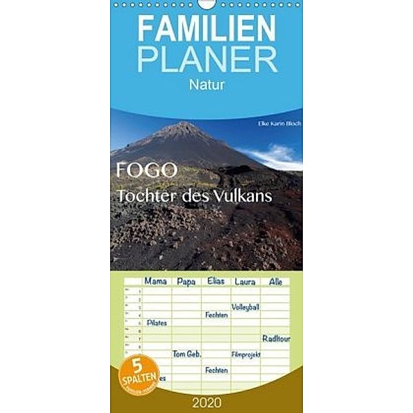 Fogo. Tochter des Vulkans - Familienplaner hoch (Wandkalender 2020 , 21 cm x 45 cm, hoch), Elke Karin Bloch