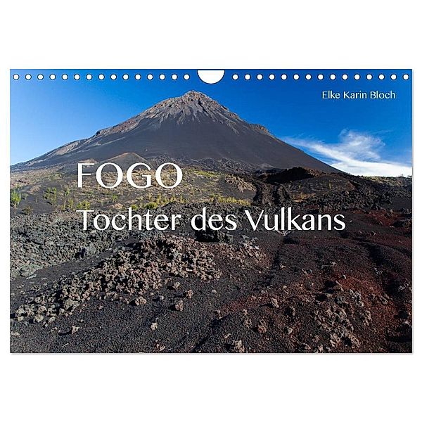 Fogo. Tochter des Vulkans (Wandkalender 2024 DIN A4 quer), CALVENDO Monatskalender, Elke Karin Bloch