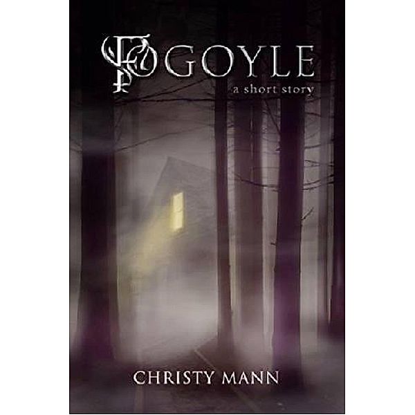 Fogoyle: Fogoyle: A Short Story, Christy Mann