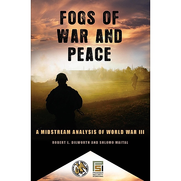 Fogs of War and Peace, Robert L. Dilworth, Schlomo Maital