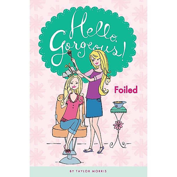 Foiled #2 / Hello, Gorgeous! Bd.2, Taylor Morris