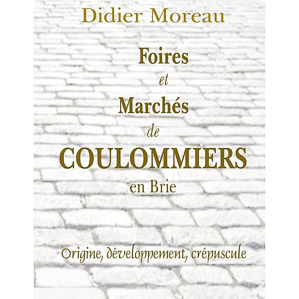 Foires et Marchés de Coulommiers en Brie, Didier Moreau