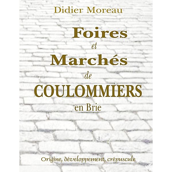 Foires et Marchés de Coulommiers en Brie, Didier Moreau