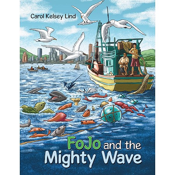 Fojo and the Mighty Wave, Carol Kelsey Lind