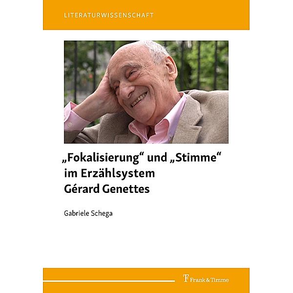 'Fokalisierung' und 'Stimme' im Erzählsystem Gérard Genettes, Gabriele Schega