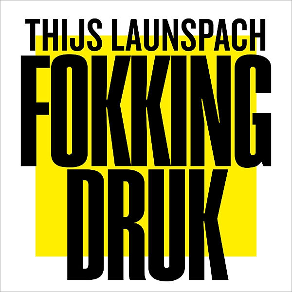 Fokking druk, Thijs Launspach