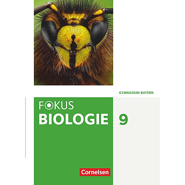 Fokus Biologie - Neubearbeitung - Gymnasium Bayern - 9. Jahrgangsstufe, Wolf Kraus, Stefan Grabe, Nadja Nikol, Christian Farr, Nikolaus Kocher, Ulrike Müller, Claudia Schneider, Katja Feigenspan, Thomas Freiman