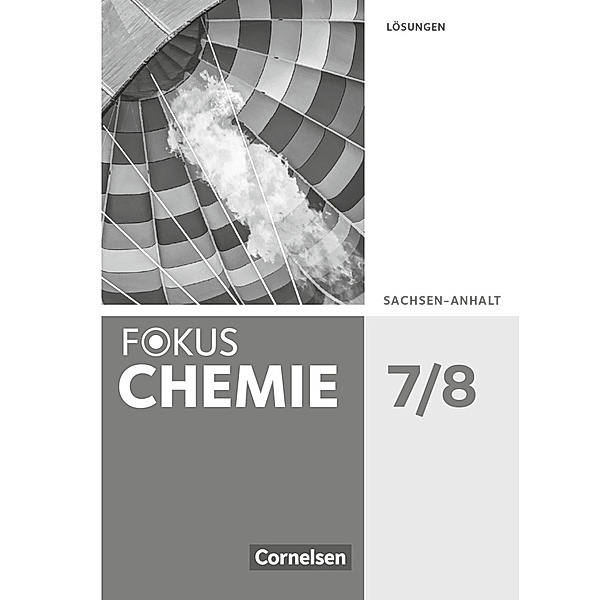 Fokus Chemie - Neubearbeitung / Fokus Chemie - Neubearbeitung - Sachsen-Anhalt - 7./8. Schuljahr, Karin Arnold, Andreas Grimmer