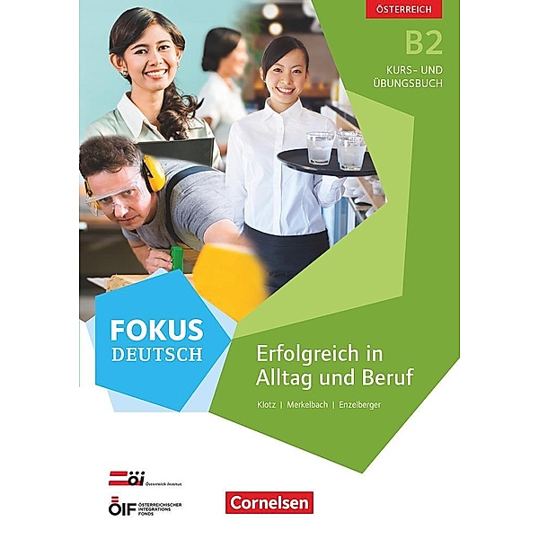 Fokus Deutsch - Ausgabe für Österreich - B2, Matthias Merkelbach, Verena Klotz, Eva-Maria Enzelberger