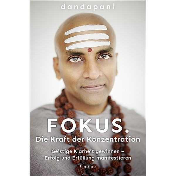 Fokus. Die Kraft der Konzentration, Dandapani