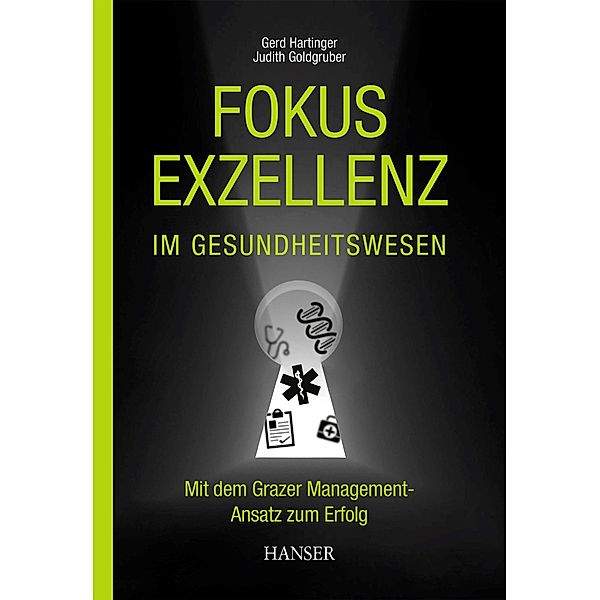 Fokus Exzellenz im Gesundheitswesen, Gerd Hartinger, Judith Goldgruber