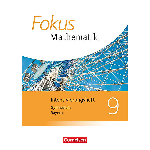 Fokus Mathematik - Bayern - Ausgabe 2017 - 9. Jahrgangsstufe Intensivierungsheft mit Lösungen