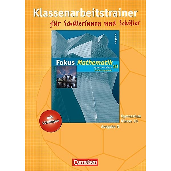 Fokus Mathematik, Gymnasium, Ausgabe N: 10. Schuljahr, Einführungsphase - Klassenarbeitstrainer mit eingelegten Musterlösungen, Rüdiger Klapthor, Bianca Krohn-Hendrich, Jochen Lessmann, Claudia Uhl, Anton Wagner, Irmgard Wagner