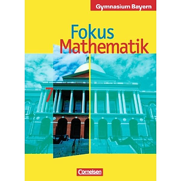 Fokus Mathematik, Gymnasium Bayern: Fokus Mathematik - Bayern - Bisherige Ausgabe - 7