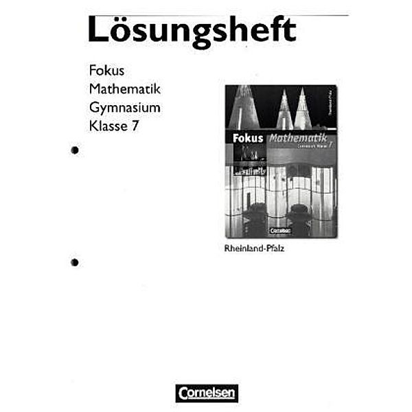 Fokus Mathematik, Gymnasium Rheinland-Pfalz: 7. Schuljahr, Lösungen zum Schülerbuch