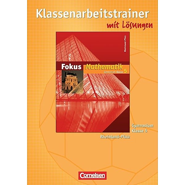 Fokus Mathematik, Gymnasium Rheinland-Pfalz: Fokus Mathematik - Rheinland-Pfalz - Bisherige Ausgabe - 5. Schuljahr, Irmgard Wagner, Anton Wagner, Claudia Uhl, Yvonne Ofner, Gerhard Kühnle