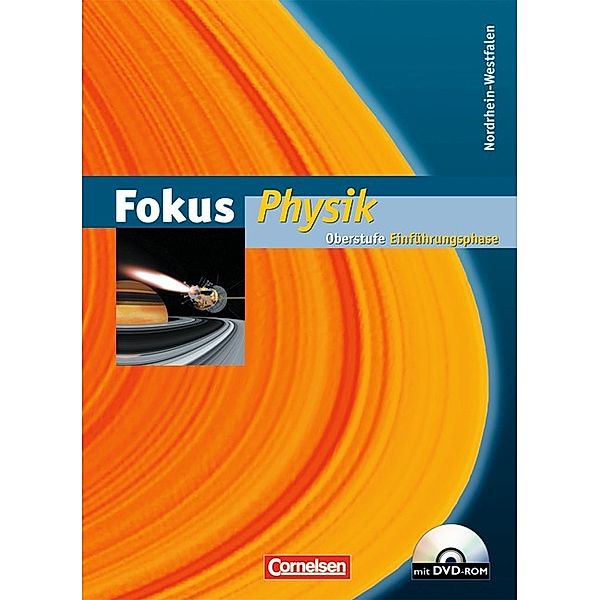 Fokus Physik, Gymnasium Nordrhein-Westfalen: Fokus Physik - Einführungsphase Oberstufe - Nordrhein-Westfalen, Hans Joachim Schlichting, Harald Schepers, Peter Sander