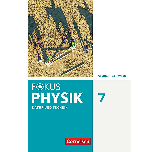 Fokus Physik - Neubearbeitung / Fokus Physik - Neubearbeitung - Gymnasium Bayern - 7. Jahrgangsstufe, Bardo Diehl, Claus Schmalhofer, Michael Sinzinger, Angela Fösel, Monika Christl, Peter Sander