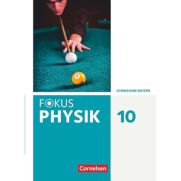 Fokus Physik - Neubearbeitung - Gymnasium Bayern - 10. Jahrgangsstufe Schülerbuch, Angela Fösel, Peter Sander, Claus Schmalhofer, Bardo Diehl, Andreas Rogl