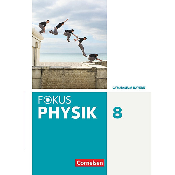 Fokus Physik - Neubearbeitung - Gymnasium Bayern - 8. Jahrgangsstufe, Bardo Diehl, Claus Schmalhofer, Angela Fösel, Andreas Hartmann-Ferri