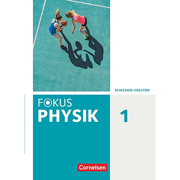 Fokus Physik - Neubearbeitung - Gymnasium Schleswig Holstein - Band 1 Schülerbuch.Bd.1