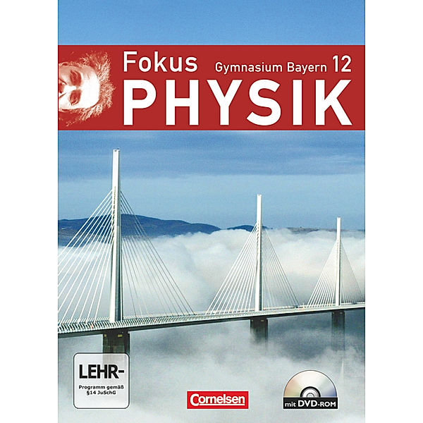 Fokus Physik - Oberstufe - Gymnasium Bayern - 12. Jahrgangsstufe, Claus Schmalhofer, Udo Kotthaus